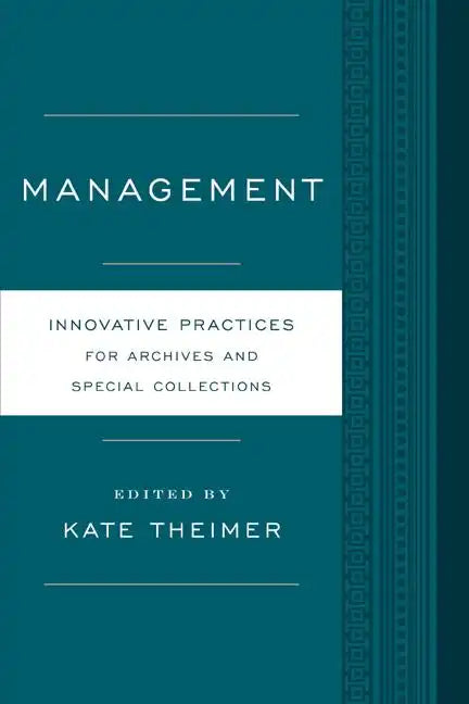Management: Innovative Practices for Archives and Special Collections - Paperback