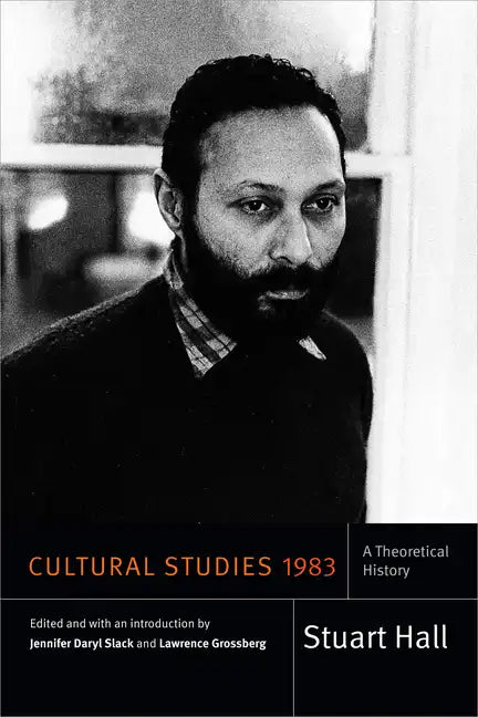 Cultural Studies 1983: A Theoretical History - Hardcover