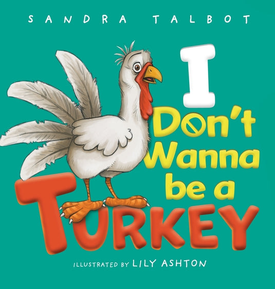 I Don't Wanna be a Turkey - Hardcover