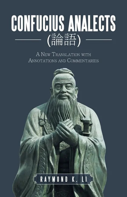 Confucius Analects (論語): A New Translation with Annotations and Commentaries - Paperback