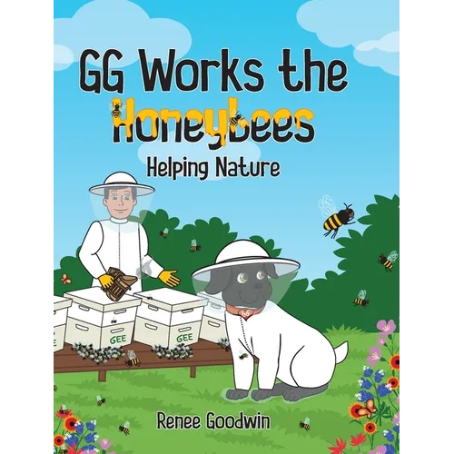 GG Works the Honeybees - Helping Nature - Hardcover