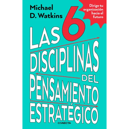 Las 6 Disciplinas del Pensamiento Estratégico / The Six Disciplines of Strategic Thinking - Paperback