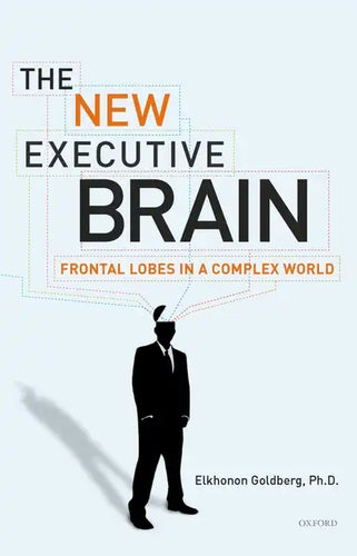 The New Executive Brain: Frontal Lobes in a Complex World - Paperback
