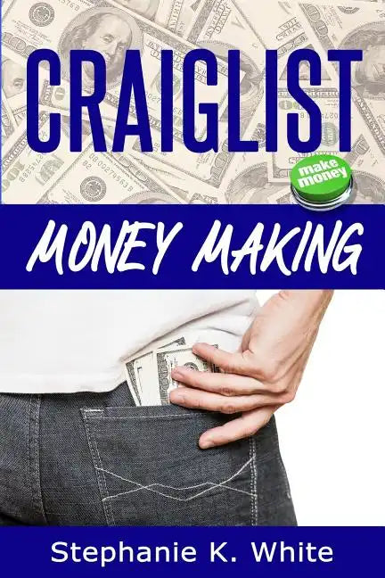 Craigslist Money Making: Make Money Online - Paperback