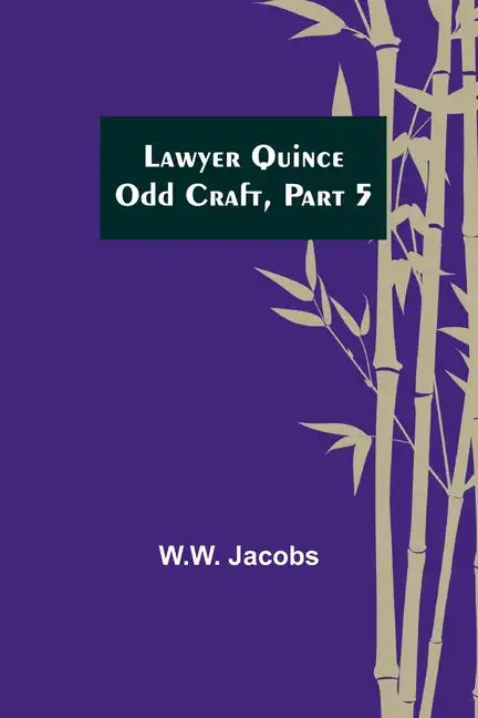 Lawyer Quince; Odd Craft, Part 5. - Paperback