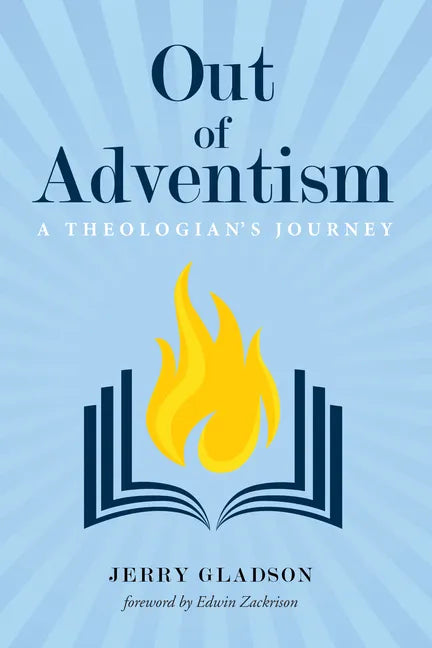 Out of Adventism: A Theologian's Journey - Hardcover