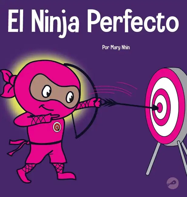 El Ninja Perfecto: Un libro para niños sobre cómo desarrollar una mentalidad de crecimiento - Hardcover