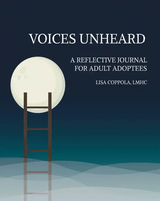Voices Unheard: A Reflective Journal for Adult Adoptees - Paperback