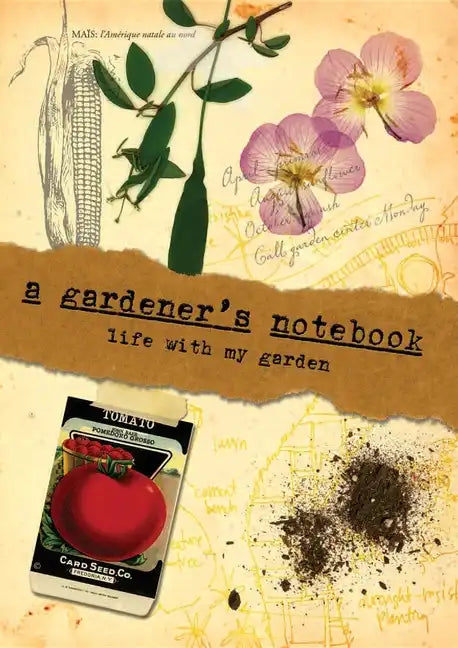 A Gardener's Notebook: Life with My Garden - Hardcover