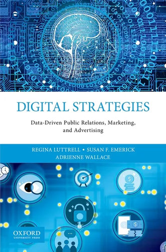 Digital Strategies: Data-Driven Public Relations, Marketing, and Advertising - Paperback