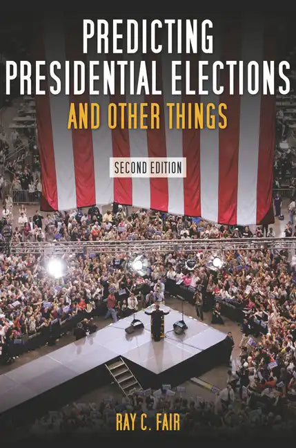 Predicting Presidential Elections and Other Things - Hardcover