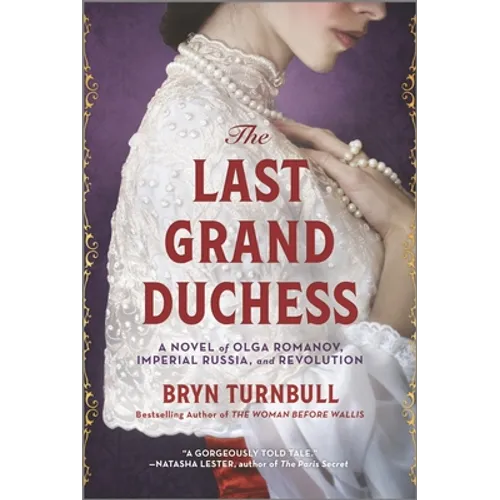 The Last Grand Duchess: A Novel of Olga Romanov, Imperial Russia, and Revolution - Paperback