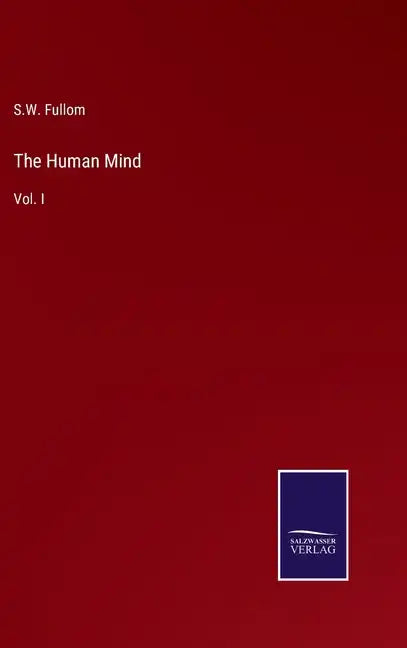The Human Mind: Vol. I - Hardcover