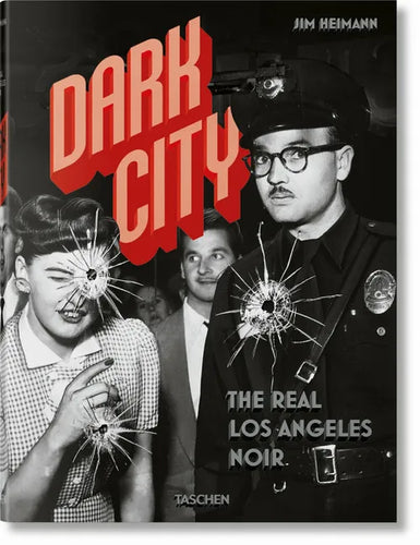 Dark City. the Real Los Angeles Noir - Hardcover
