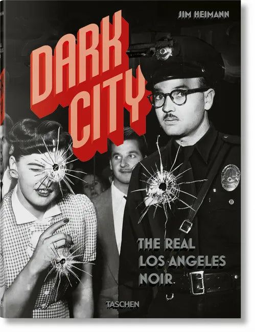 Dark City. the Real Los Angeles Noir - Hardcover