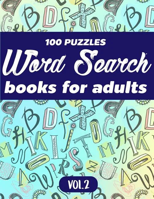 Word Search Books For Adults: 100 Puzzles Word Search (Large Print) - Activity Book For Adults - Volume.2: Word Search Books For Adults - Paperback