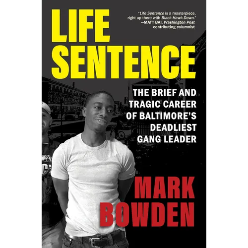 Life Sentence: The Brief and Tragic Career of Baltimore's Deadliest Gang Leader - Paperback