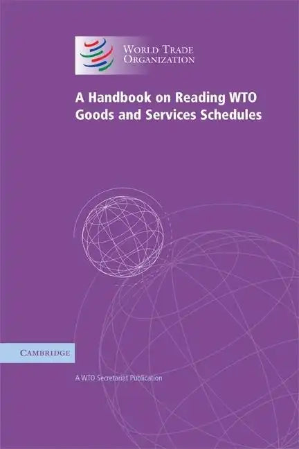 A Handbook on Reading Wto Goods and Services Schedules - Paperback