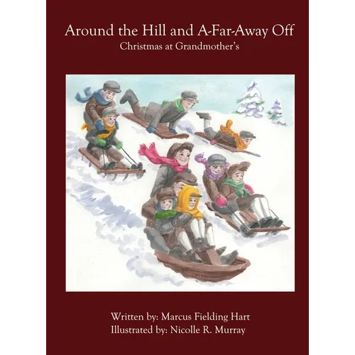 Around the Hill and A-Far-Away Off: Christmas At Grandmother's - Hardcover