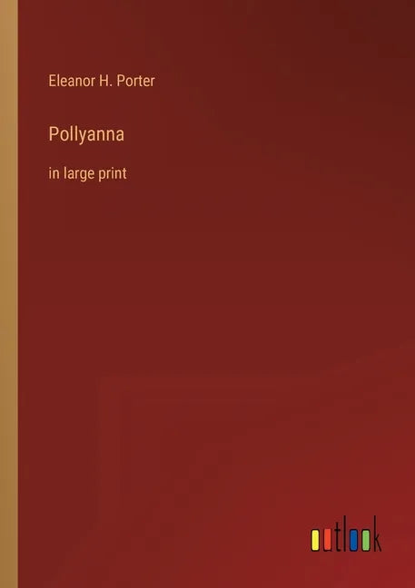 Pollyanna: in large print - Paperback