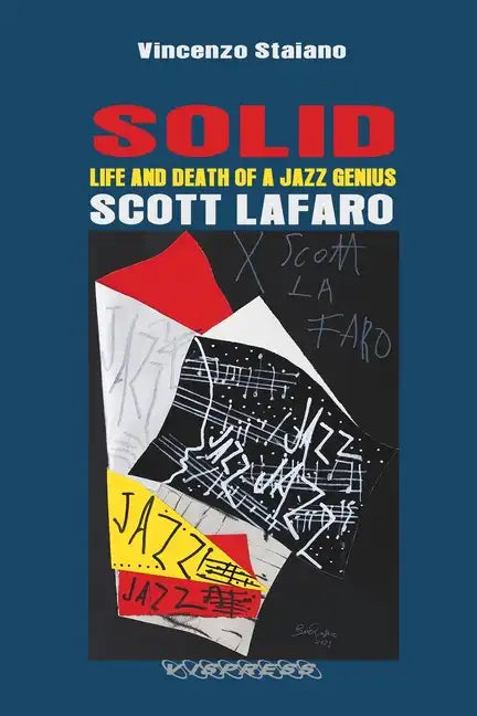 SOLID. Life and Death of a Jazz Genius. SCOTT LAFARO - Paperback