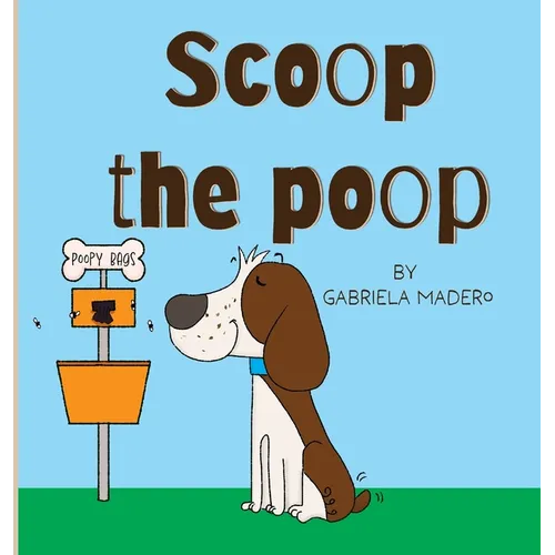 Scoop the poop - Hardcover