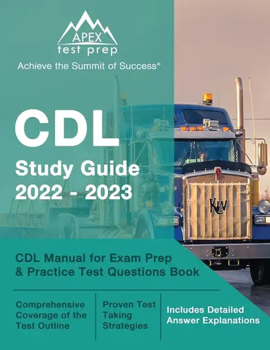 CDL Study Guide 2022-2023: CDL Manual for Exam Prep and Practice Test Questions Book [Includes Detailed Answer Explanations] - Paperback