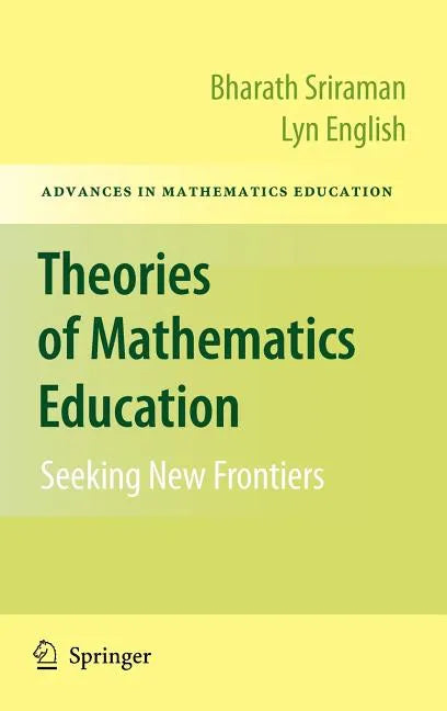 Theories of Mathematics Education: Seeking New Frontiers - Hardcover