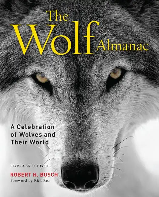 Wolf Almanac: A Celebration of Wolves and Their World - Paperback