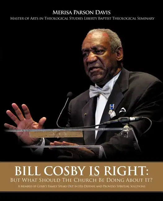 Bill Cosby Is Right: But What Should The Church Be Doing About It? - Paperback