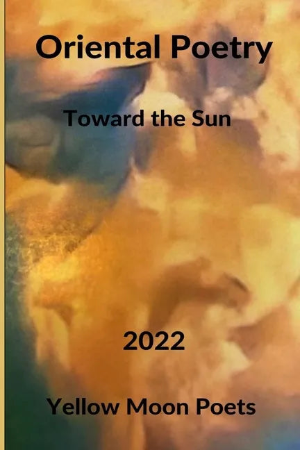 Oriental Poetry: Towards the Sun - Paperback
