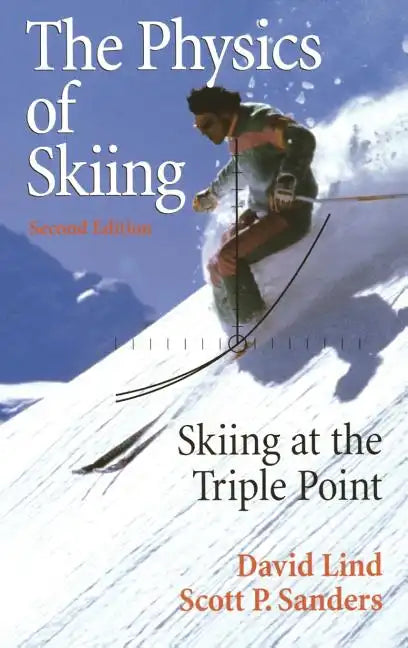 The Physics of Skiing: Skiing at the Triple Point - Hardcover