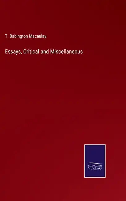 Essays, Critical and Miscellaneous - Hardcover