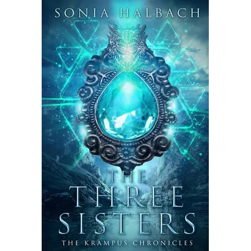 The Three Sisters: The Krampus Chronicles (Book One) - Paperback