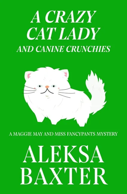 A Crazy Cat Lady and Canine Crunchies - Paperback