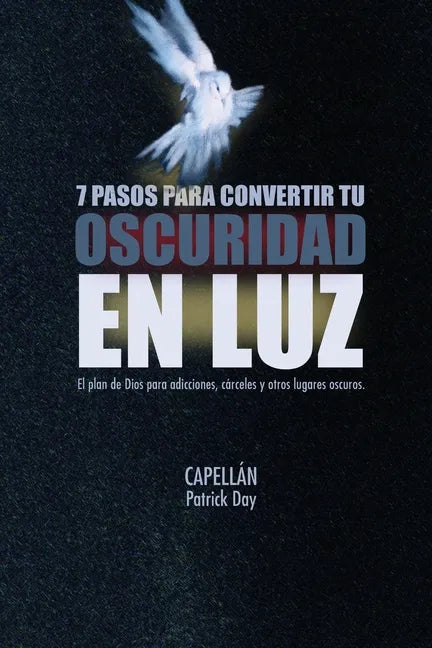 7 Pasos Para Convertir Tu Oscuridad En Luz - Paperback
