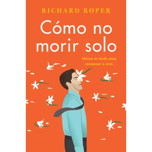 How Not to Die Alone \ Cómo No Morir Solo (Spanish Edition) - Paperback