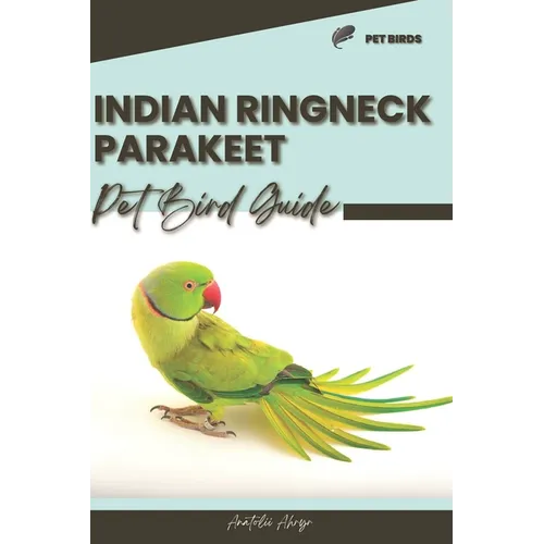 Indian Ringneck Parakeet: Pet bird guide - Paperback