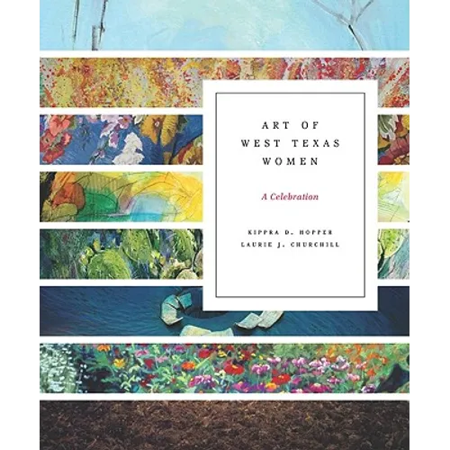 Art of West Texas Women: A Celebration - Paperback