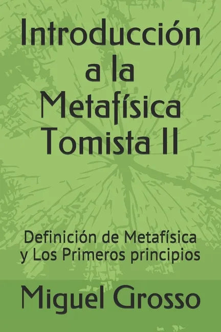 Introducción a la Metafísica Tomista II: Definición de Metafísica y Los Primeros principios - Paperback