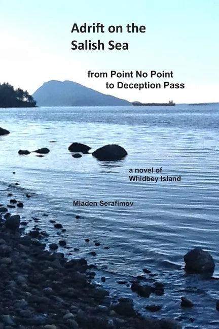 Adrift on the Salish Sea from Point No Point to Deception Pass - Paperback