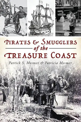 Pirates & Smugglers of the Treasure Coast - Paperback