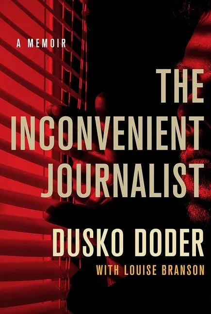 The Inconvenient Journalist: A Memoir - Hardcover
