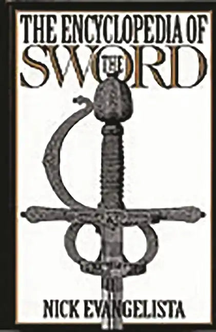 The Encyclopedia of the Sword - Hardcover