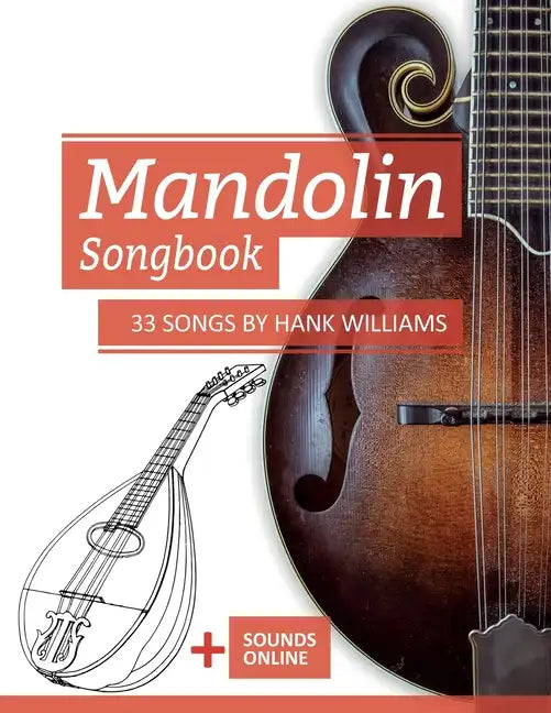 Mandolin Songbook - 33 Songs by Hank Williams: + Sounds online - Paperback