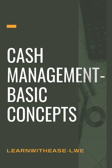Cash management- basic concepts: learn the cash management basis - Paperback
