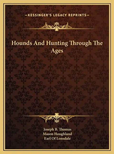 Hounds And Hunting Through The Ages - Hardcover