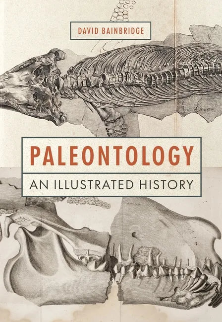Paleontology: An Illustrated History - Hardcover