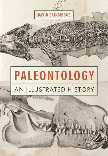 Paleontology: An Illustrated History - Hardcover