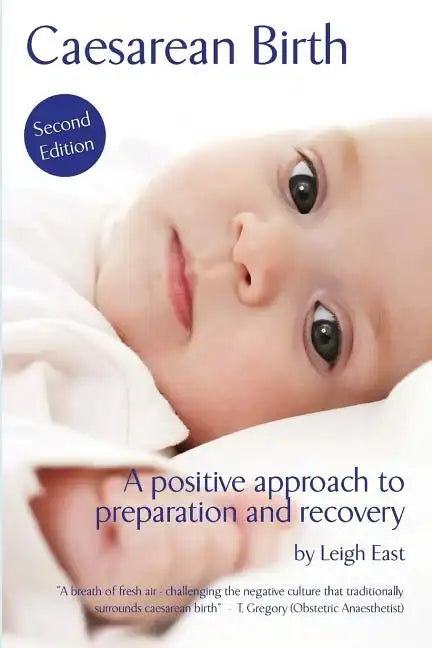 Caesarean Birth: A Positive Approach to Preparation and Recovery - Paperback